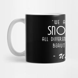 We are like a snowflake all different in our own beautiful way Mug